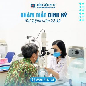 Khám mắt định kỳ tại Bệnh viện 22-12