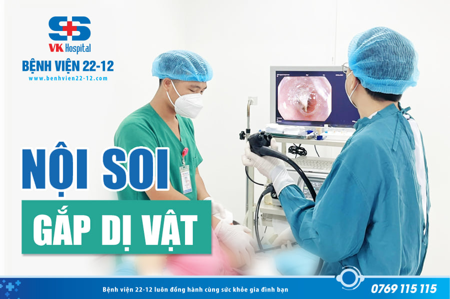 Bệnh viện 22-12 | Nội soi gây mê gắp dị vật trong thực quản