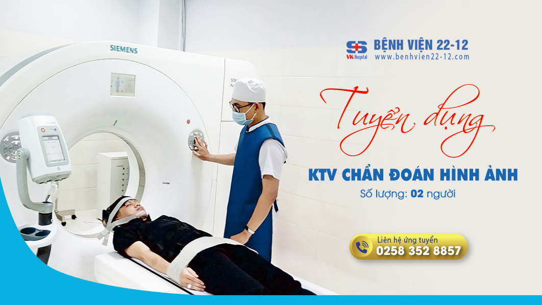 Bệnh viện 22-12 | Tuyển dụng KTV chẩn đoán hình ảnh Bệnh viện 22-12 | Tuyển dụng KTV chẩn đoán hình ảnh