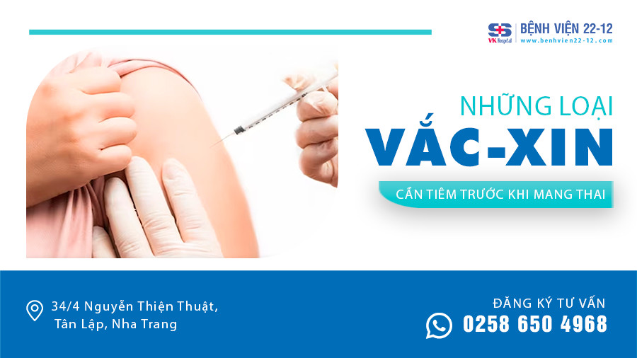 Bệnh viện 22-12 | Những loại vắc - xin nên tiêm trước khi mang thai Bệnh viện 22-12 | Những loại vắc - xin nên tiêm trước khi mang thai