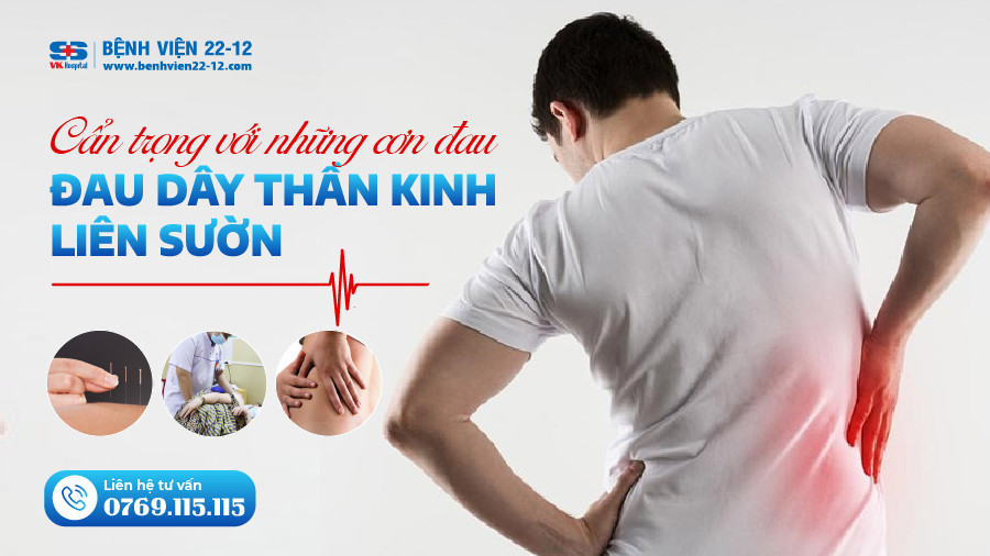 Bệnh viện 22-12/đau dây thần kinh liên sườn Bệnh viện 22-12/đau dây thần kinh liên sườn