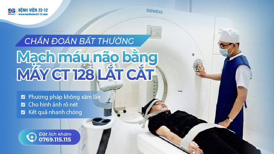 Bệnh viện 22-12/chẩn đoán bất thường mạch máu não Bệnh viện 22-12/chẩn đoán bất thường mạch máu não