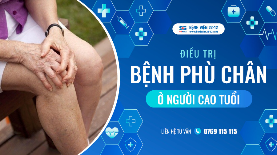Bệnh phù chân ở người cao tuổi Bệnh phù chân ở người cao tuổi