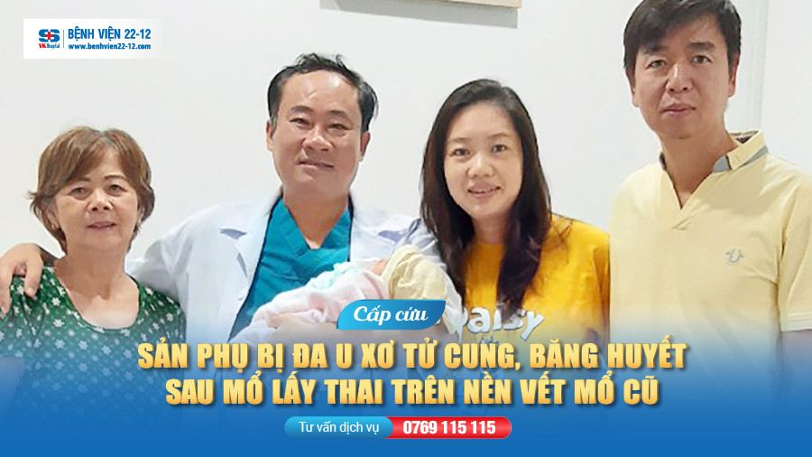 Bệnh viện 22-12 | Cấp cứu sản phụ băng huyết sau mổ lấy thai Bệnh viện 22-12 | Cấp cứu sản phụ băng huyết sau mổ lấy thai