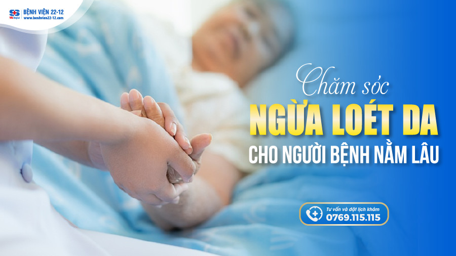 Bệnh viện 22-12/ Chăm sóc ngừa loét da cho người bệnh nằm lâu Bệnh viện 22-12/ Chăm sóc ngừa loét da cho người bệnh nằm lâu