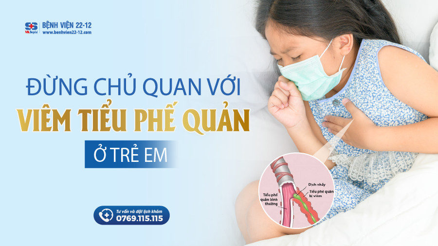 Bệnh viện 22-12 | Viêm tiểu phế quản Bệnh viện 22-12 | Viêm tiểu phế quản