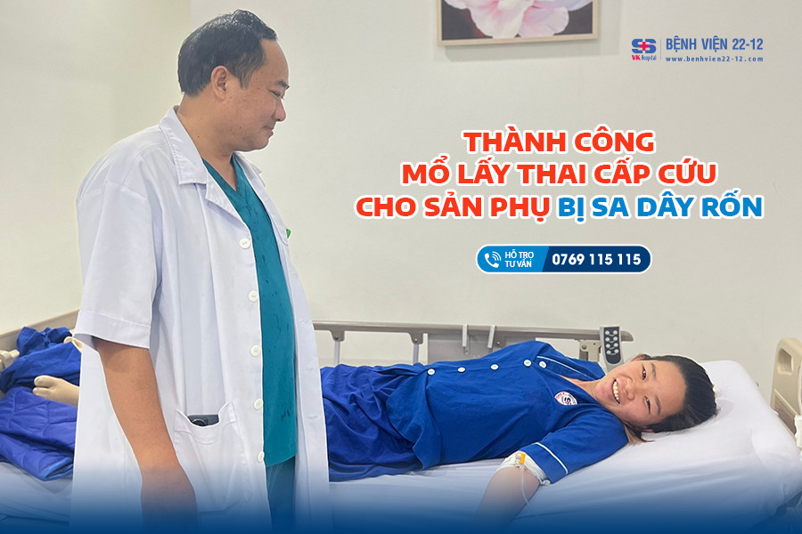 Bệnh viện 22-12 | Mổ lấy thai cấp cứu sản phụ bị sa dây rốn Bệnh viện 22-12 | Mổ lấy thai cấp cứu sản phụ bị sa dây rốn