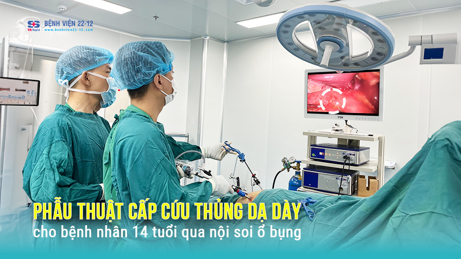 Bệnh viện 22-12 | Phẫu thuật nội soi thủng dạ dày Bệnh viện 22-12 | Phẫu thuật nội soi thủng dạ dày