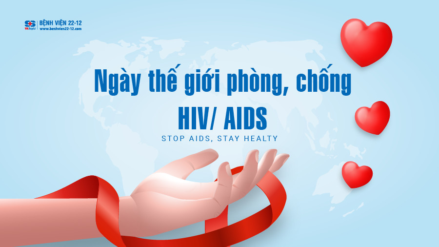 Benh vien 22-12 | Ngay the gioi phong chong HIV/AIDS Benh vien 22-12 | Ngay the gioi phong chong HIV/AIDS