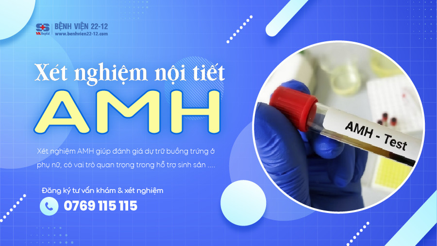 Bệnh viện 22-12 | Xét nghiệm AMH Bệnh viện 22-12 | Xét nghiệm AMH