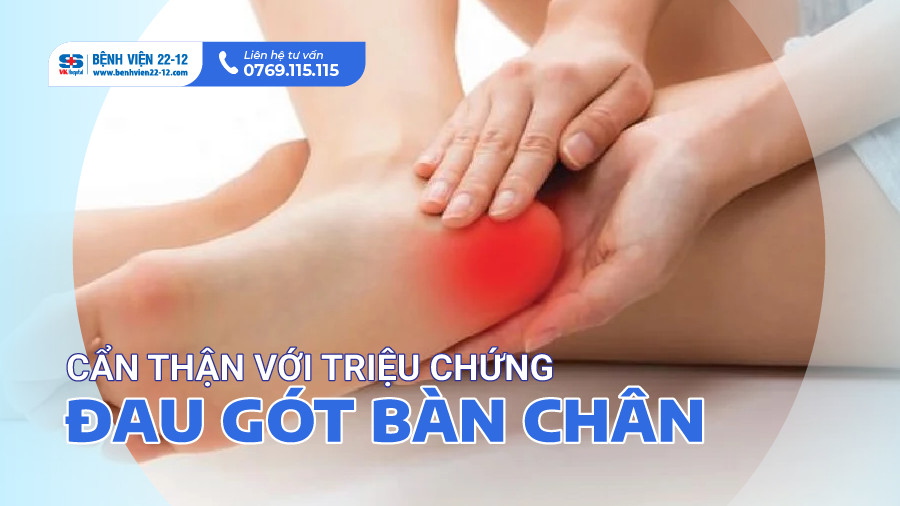 Cẩn thận với các triệu chứng đau gót chân