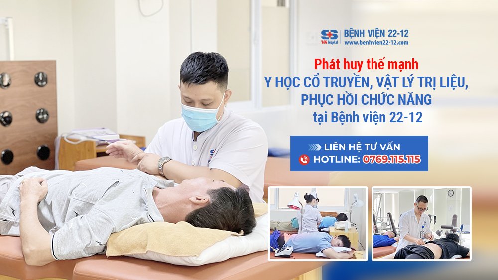Bệnh viện 22-12 | Phát huy thế mạnh kết hợp phương pháp điều trị giữa Y học cổ truyền – vật lý trị liệu Bệnh viện 22-12 | Phát huy thế mạnh kết hợp phương pháp điều trị giữa Y học cổ truyền – vật lý trị liệu