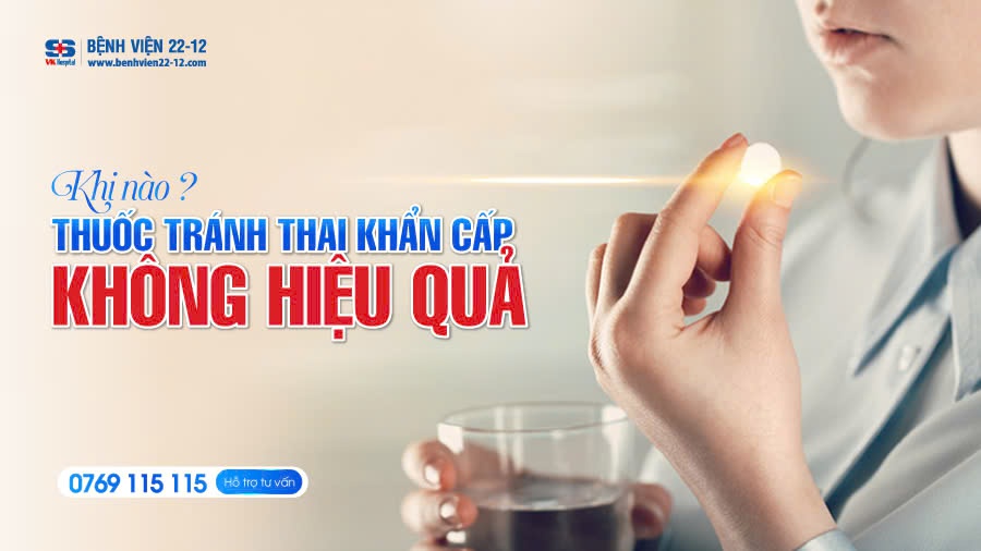 Khi Nào Thuốc Tránh Thai Khẩn Cấp Không Hiệu Quả? Khi Nào Thuốc Tránh Thai Khẩn Cấp Không Hiệu Quả?