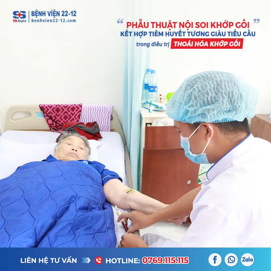 Bệnh viện 22-12 áp dụng phẫu thuật nội soi khớp gối kết hợp tiêm huyết tương giàu tiểu cầu trong điều trị thoái hóa khớp gối Bệnh viện 22-12 áp dụng phẫu thuật nội soi khớp gối kết hợp tiêm huyết tương giàu tiểu cầu trong điều trị thoái hóa khớp gối