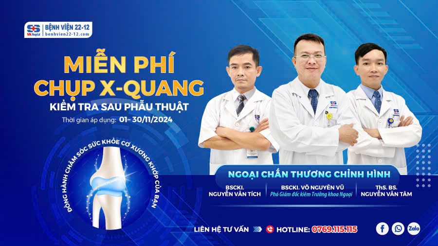 Bệnh viện 22-12 | Miễn phí chụp x-quang sau phẫu thuật xương khớp Bệnh viện 22-12 | Miễn phí chụp x-quang sau phẫu thuật xương khớp