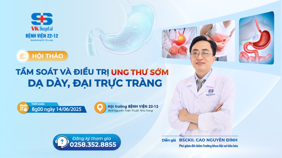 Bệnh viện 22-12 | Hội thảo “Tầm Soát Và Điều Trị Ung Thư Sớm Dạ Dày, Đại Trực Tràng” Bệnh viện 22-12 | Hội thảo “Tầm Soát Và Điều Trị Ung Thư Sớm Dạ Dày, Đại Trực Tràng”